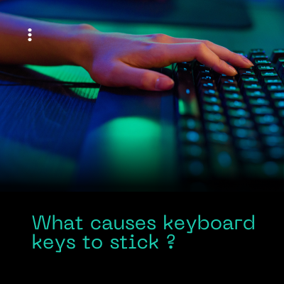 What causes keyboard keys to stick